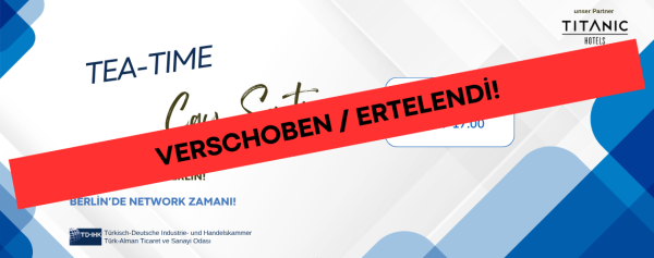 zur Veranstaltung TD-IHK Tea-Time / Çay Saati